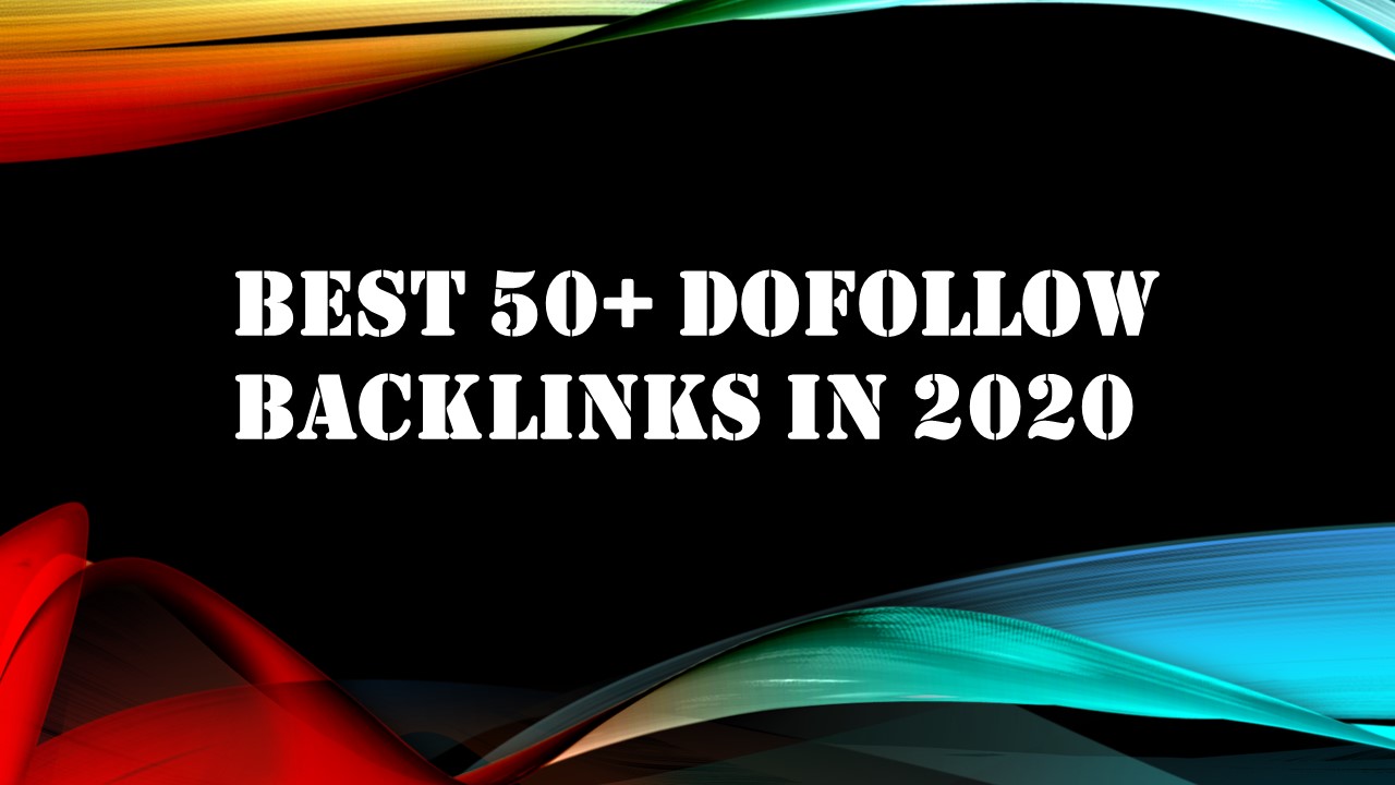 Best 50+ Dofollow Backlinks in 2020