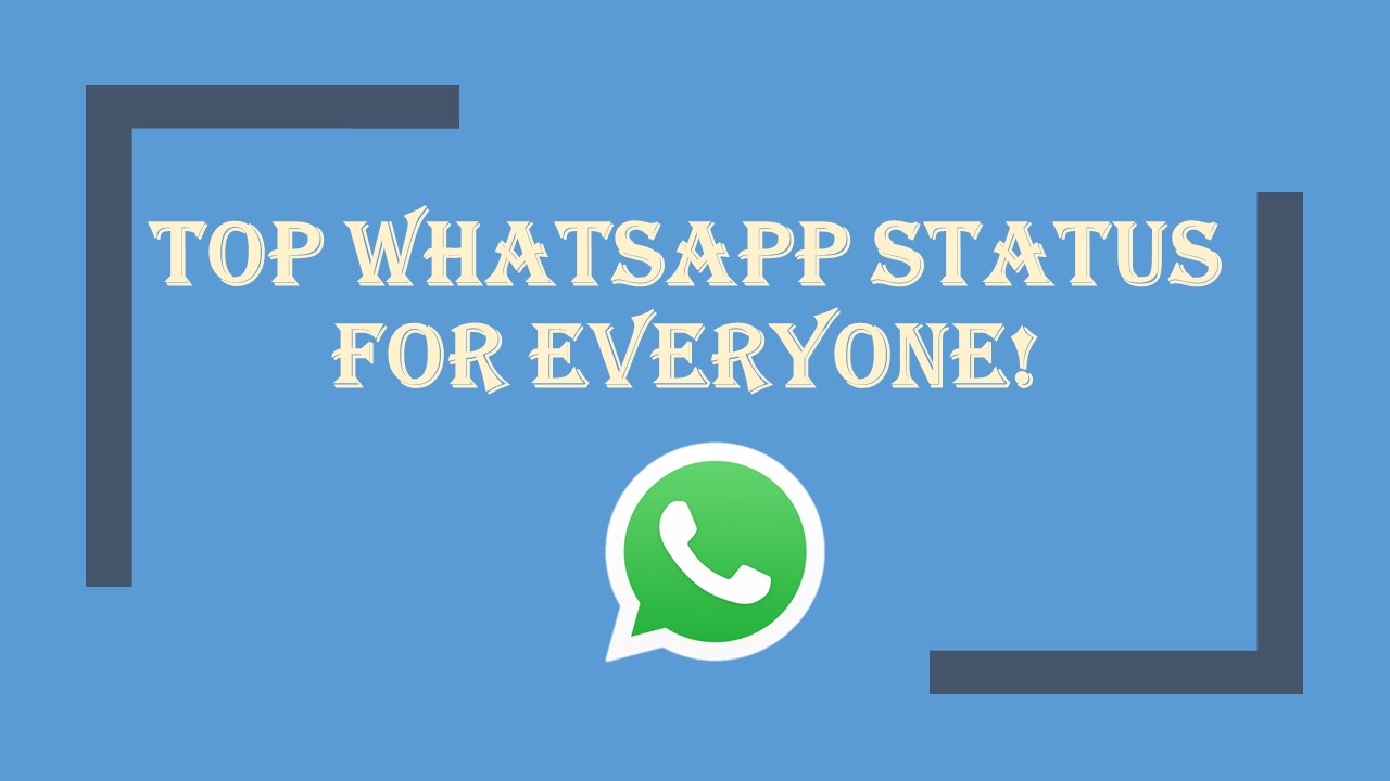 TOP Whatsapp status for everyone!