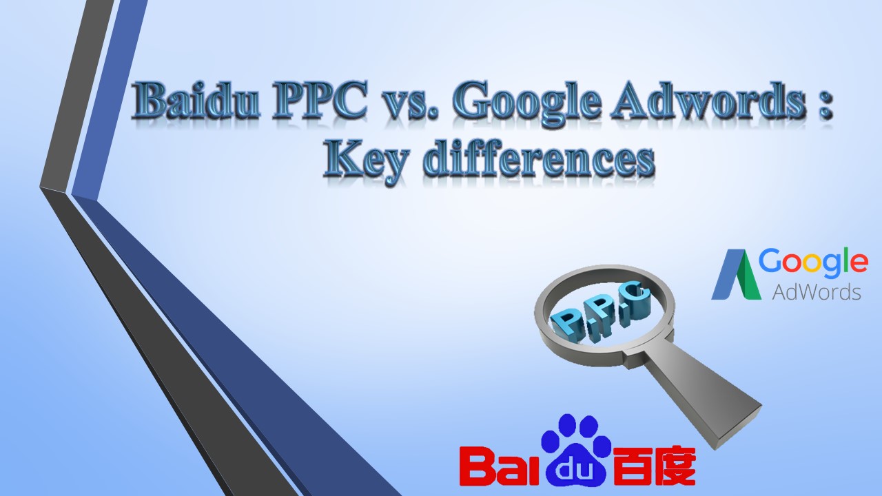 Baidu PPC vs. Google Adwords : Key differences