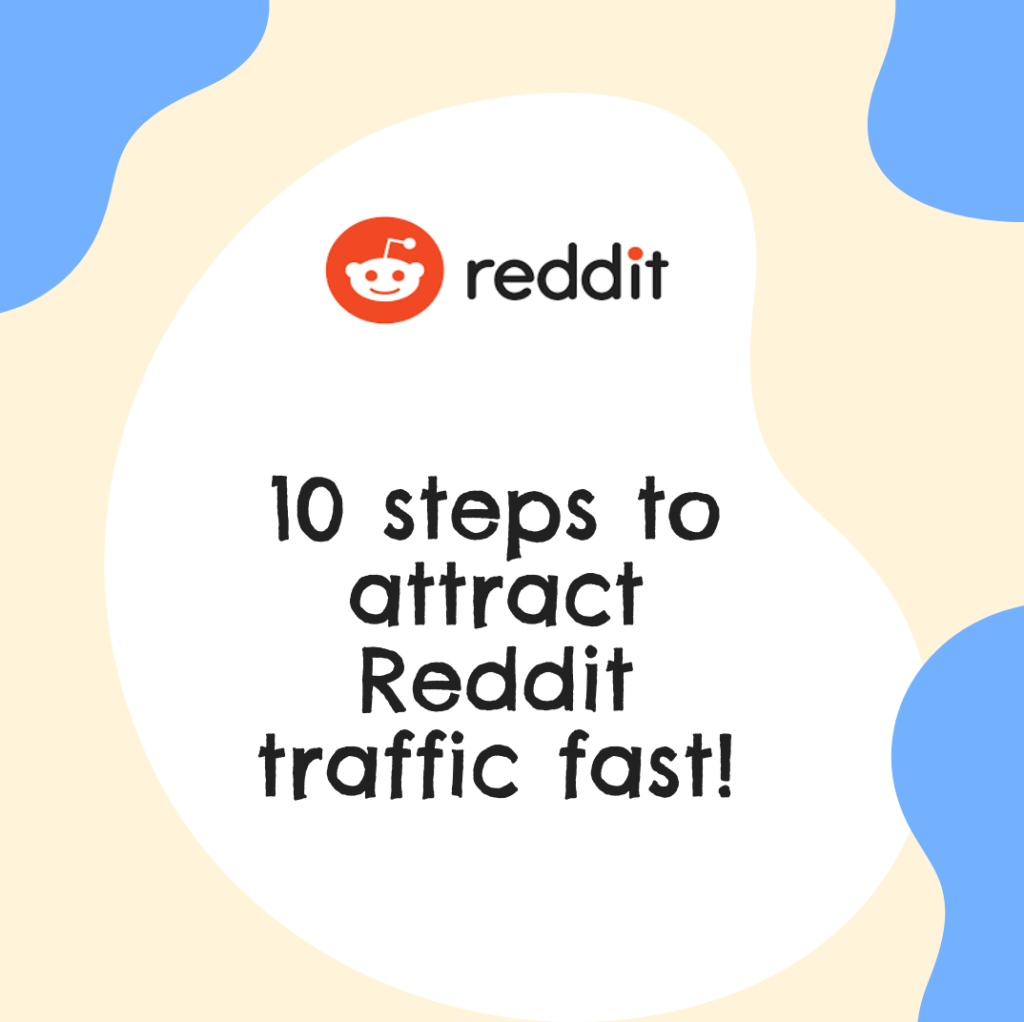 10 steps to attract Reddit traffic fast!