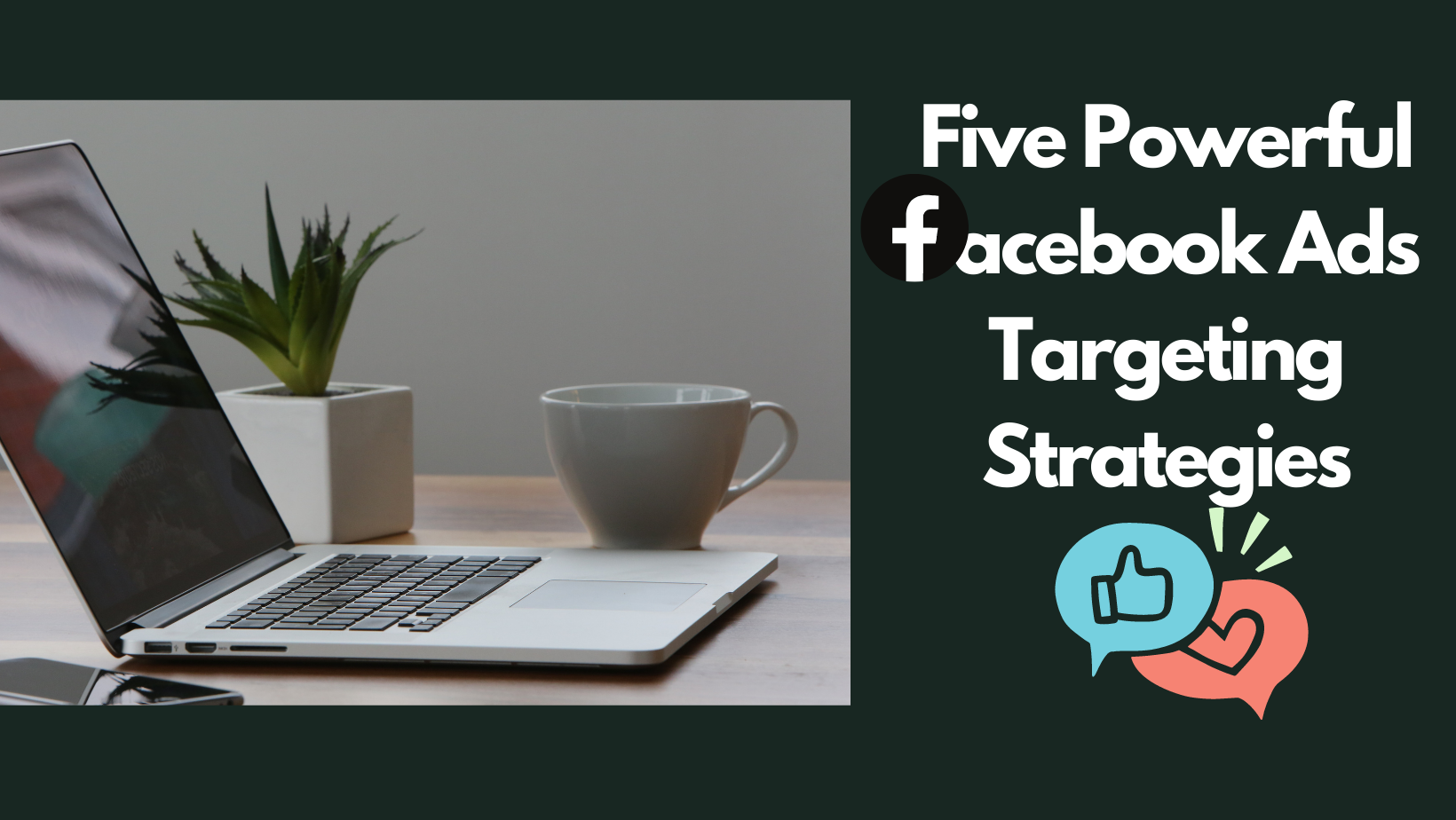 5 Powerful Facebook Ad Targeting Strategies
