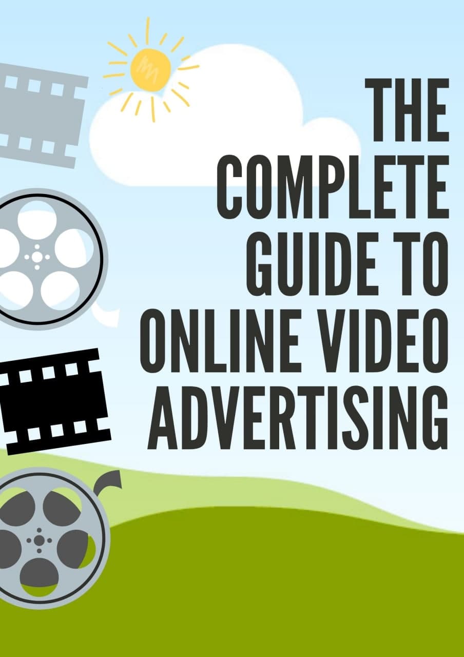 The Complete Guide to Online Video Advertising - ViceClicks