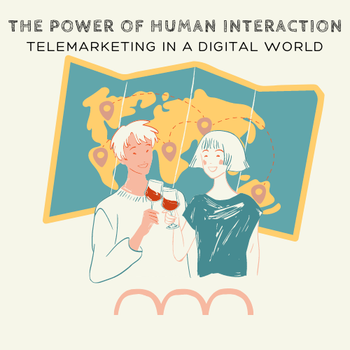 THE POWER OF HUMAN INTERACTION - TELEMARKETING IN A DIGITAL WORLD