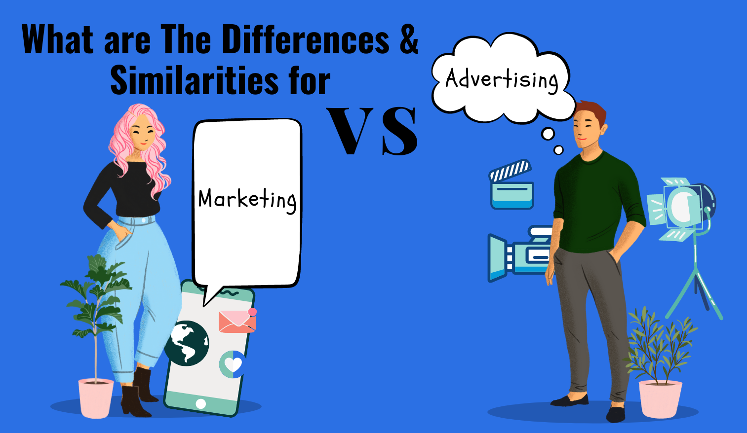 What are The Differences & Similarities for Marketing vs Advertising?