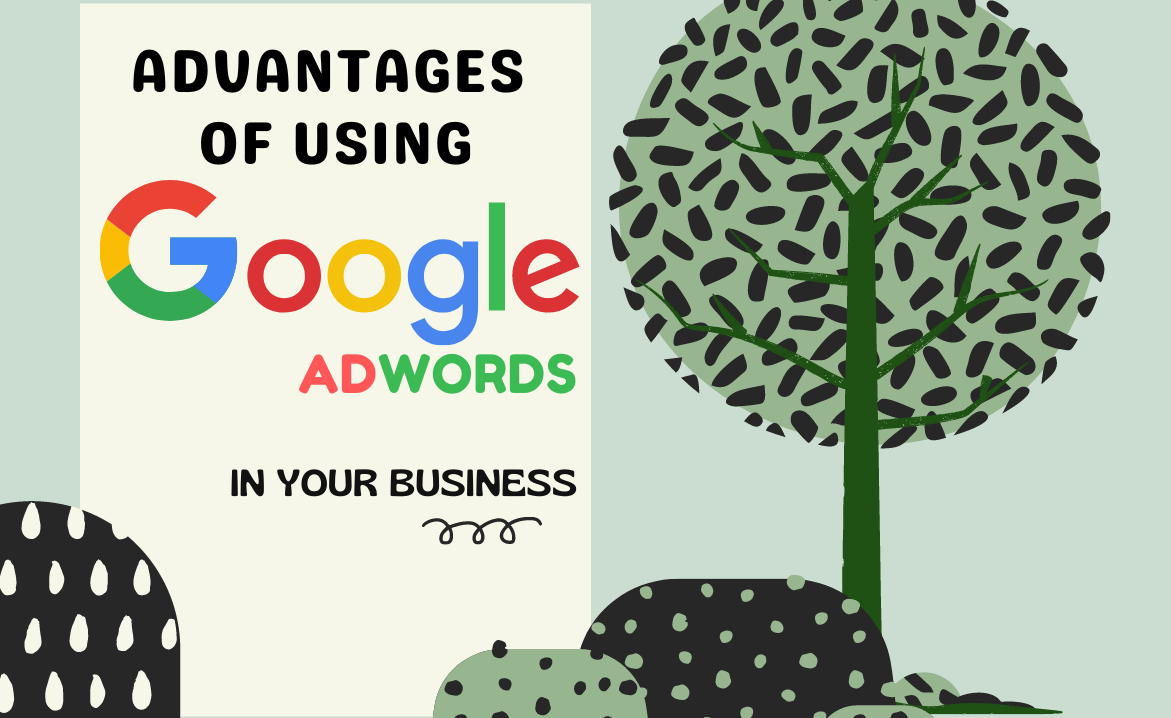 Advantages of using Google AdWords in your business