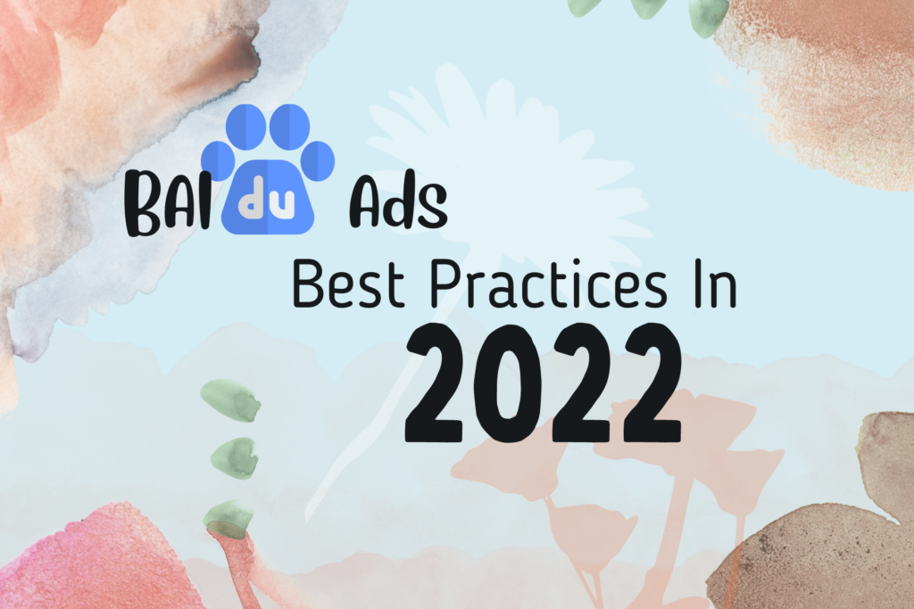 Baidu Ads, Best Practices in 2022