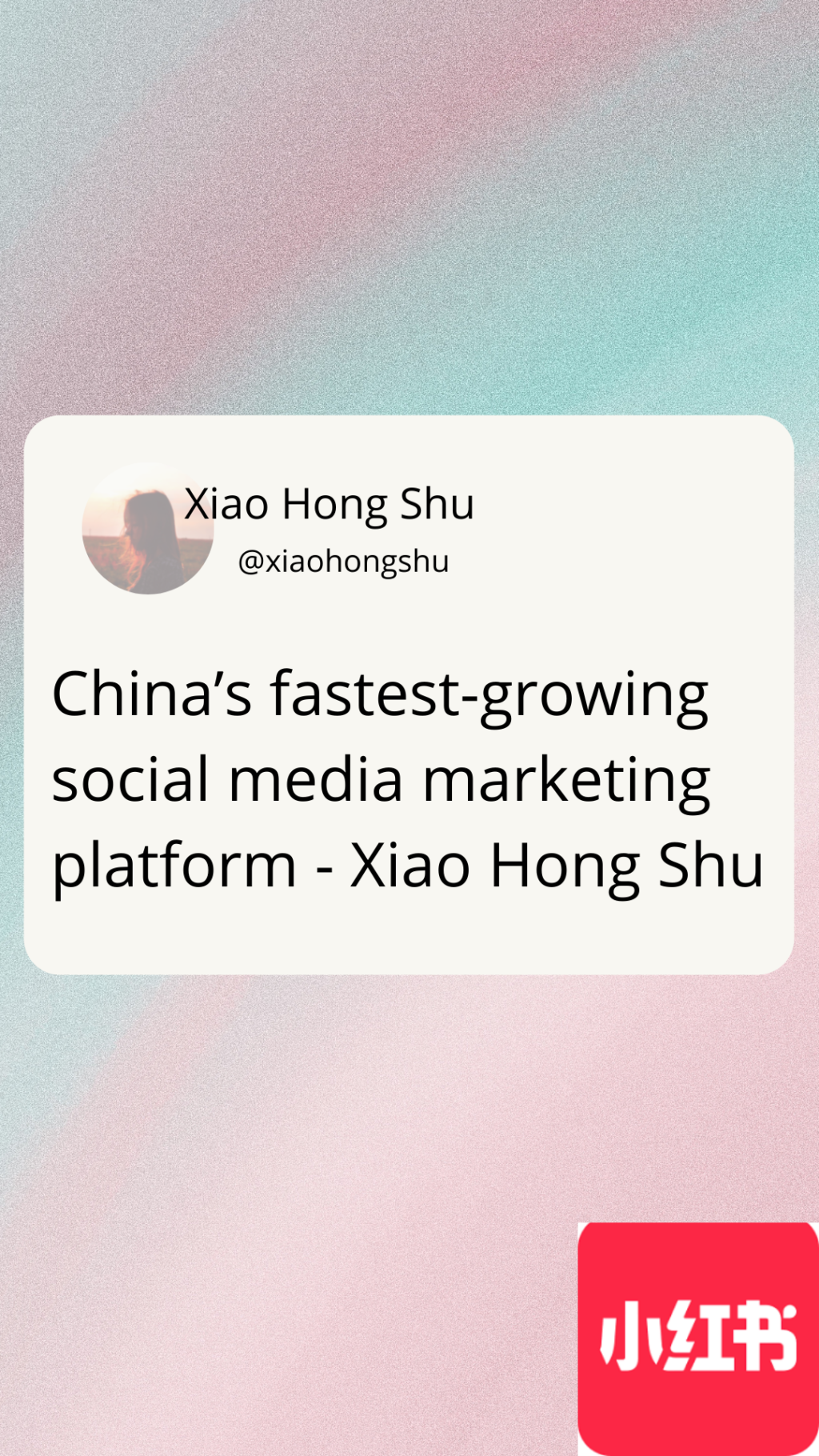 China’s fastest-growing social media marketing platform - Xiao Hong Shu
