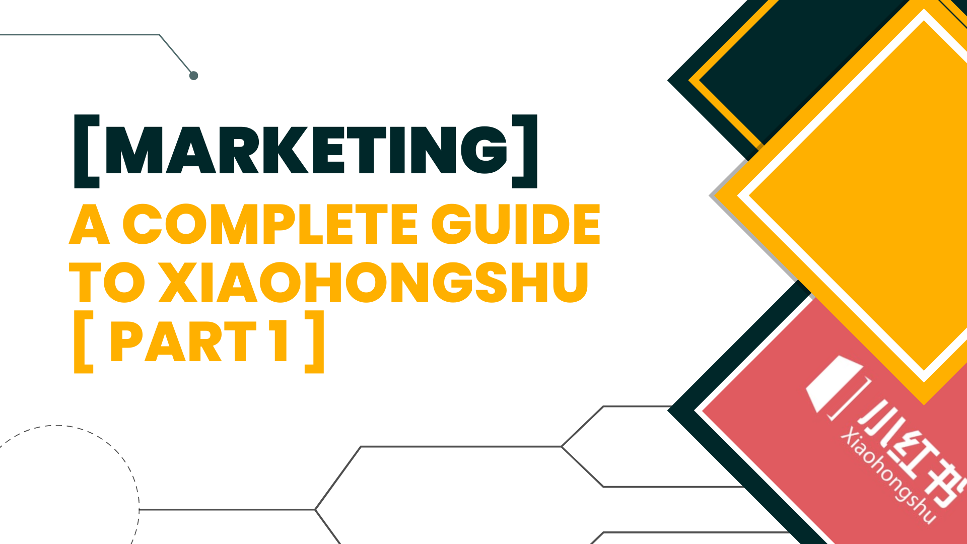 [Marketing] – A Complete Guide to Xiaohongshu [ Part 1 ]