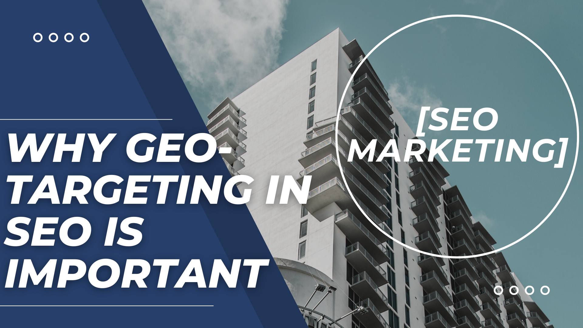 [SEO Marketing] Why Geo-Targeting in SEO is important