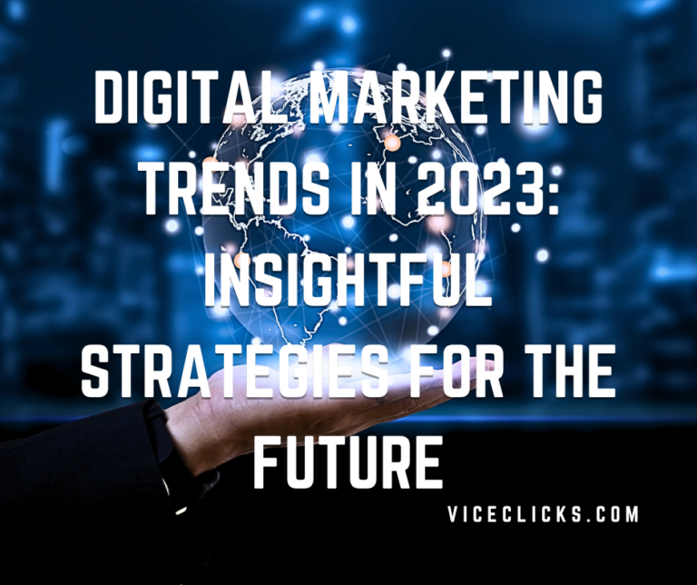 Digital Marketing Trends In 2023 Insightful Strategies For The Future