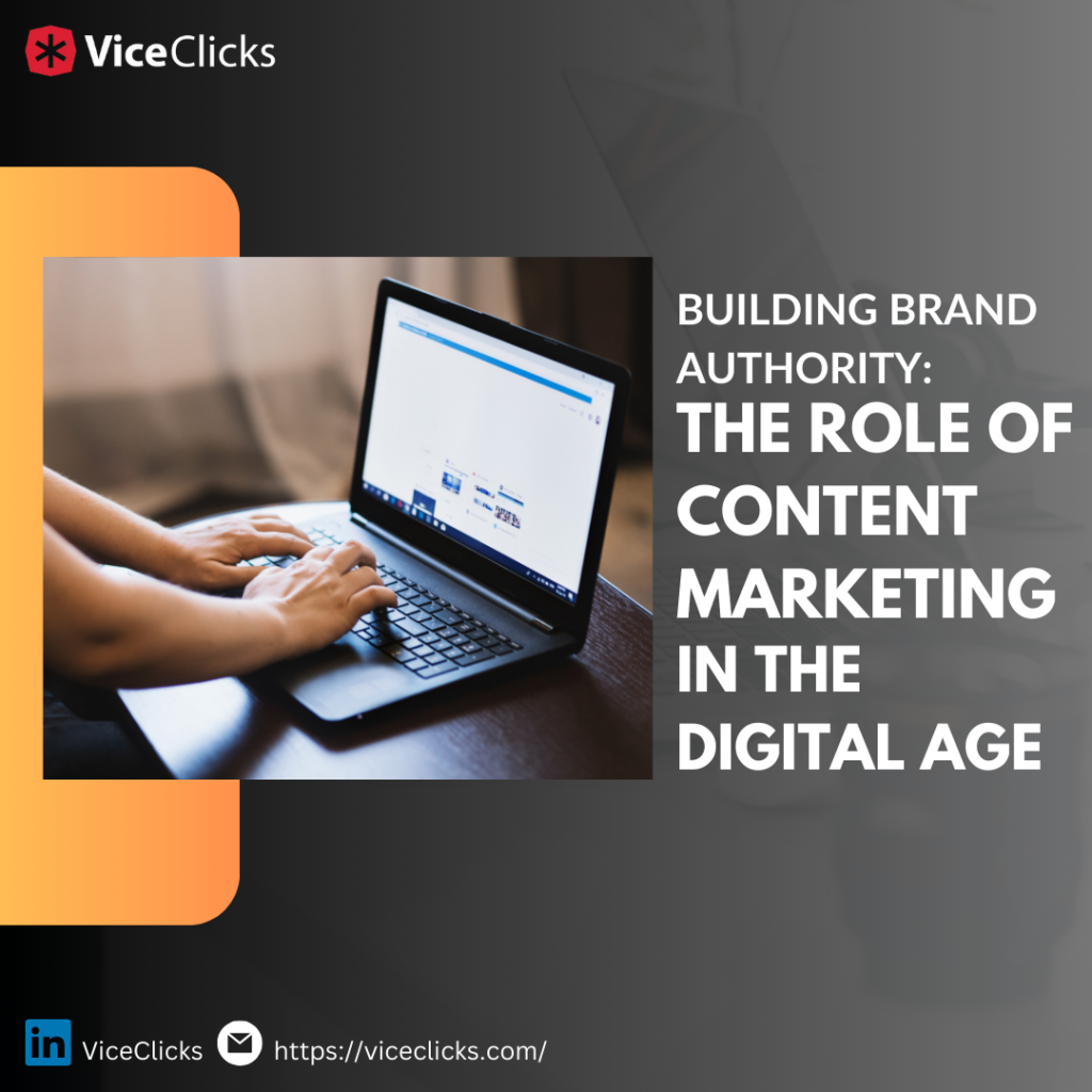 Building Brand Authority The Role of Content Marketing in the Digital Age