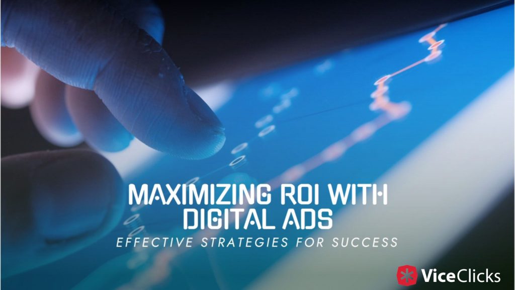 Maximizing ROI with Digital Ads