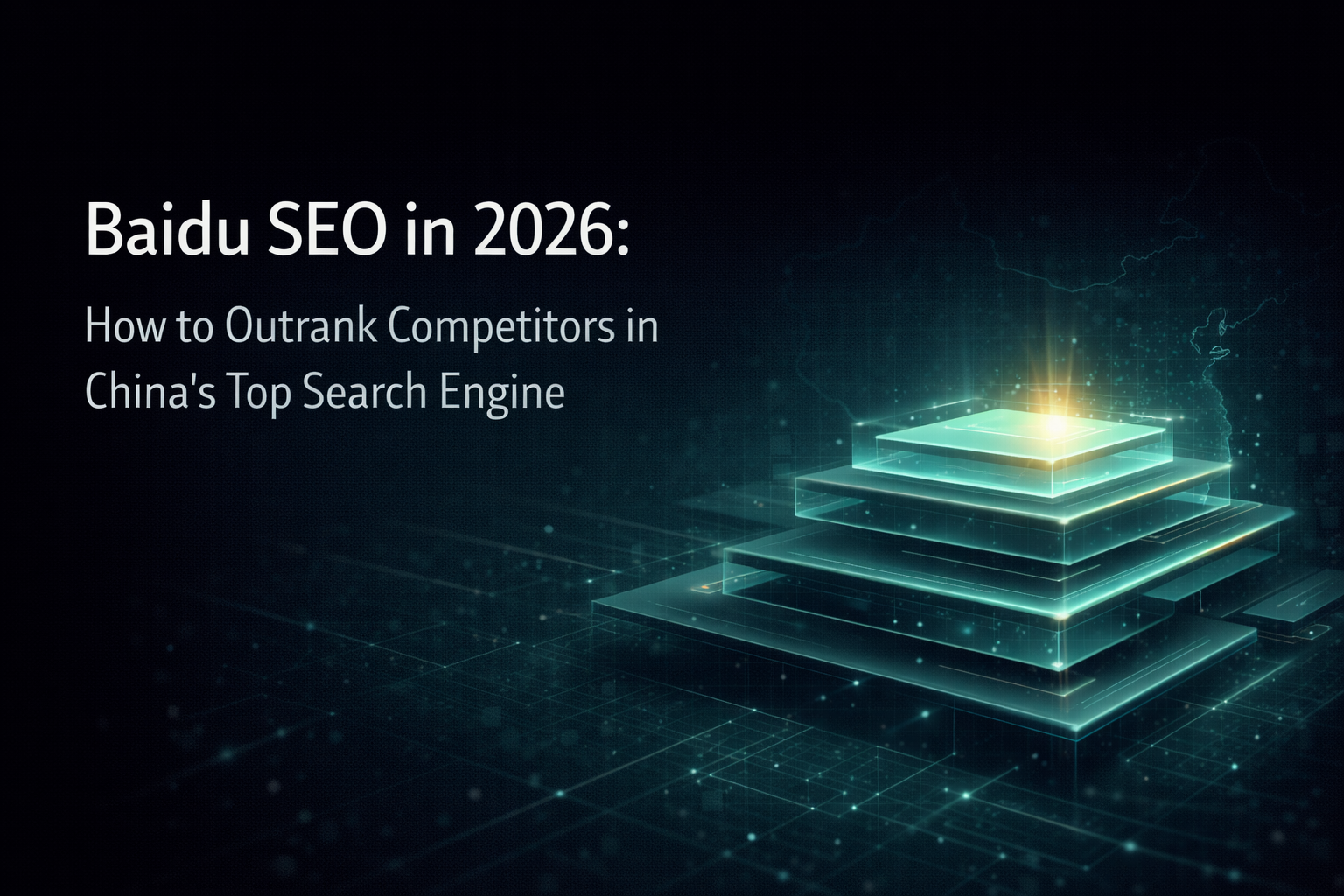 Baidu SEO in 2026: How to Outrank Competitors in China's Top Search Engine