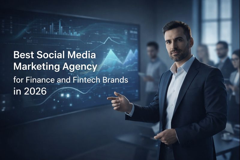 Best Social Media Marketing Agency for Finance and Fintech Brands in 2026