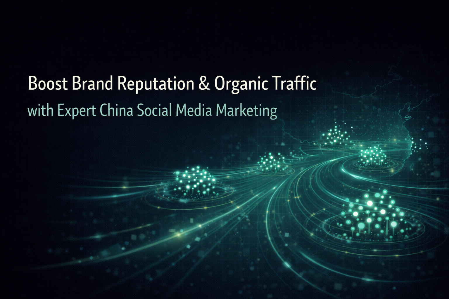 Boost Brand Reputation & Organic Traffic with Expert China Social Media Marketing