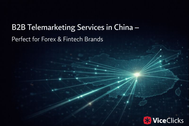 B2B Telemarketing Services in China – Perfect for Forex & Fintech Brands