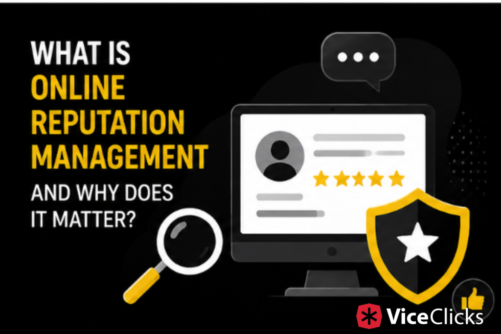 What Is Online Reputation Management and Why Does It Matter for Modern Businesses?