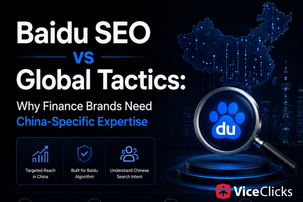 Baidu SEO vs Global Tactics: Why Finance Brands Need China-Specific Expertise